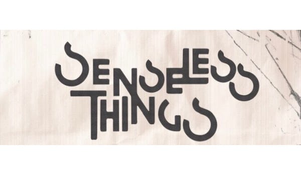 Senseless Things