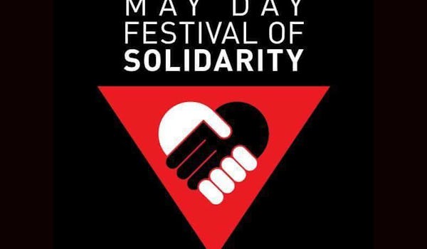 May Day Festival Of Solidarity