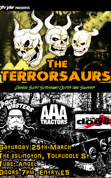 The Terrorsaurs, The Spacewasters, AAA Tractors, Smokin' Dogs
