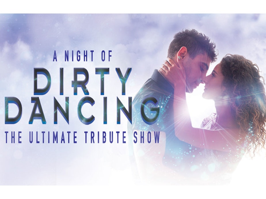 A Night of Dirty Dancing - The Ultimate Tribute Show tour dates