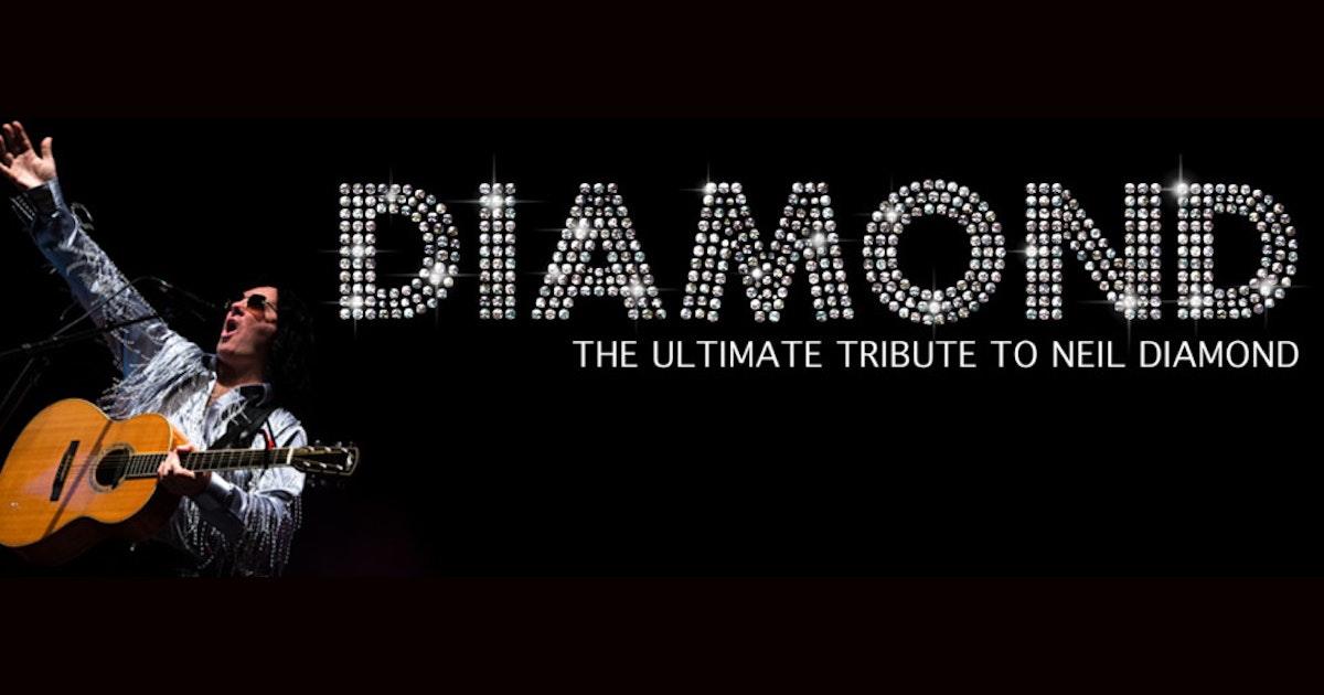 Diamond The Ultimate Tribute To Neil Diamond Tour Dates & Tickets