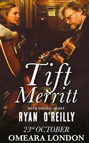 Tift Merritt, Ryan O'Reilly