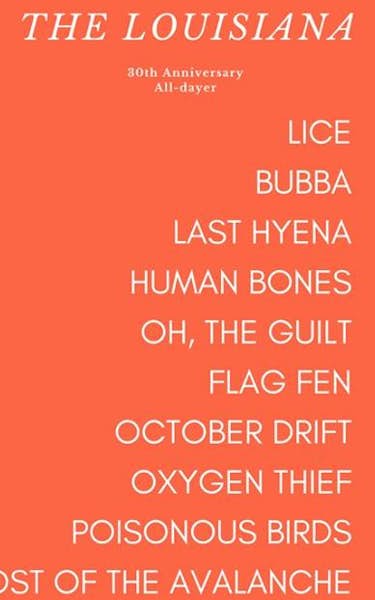 Lice, Bubba, Last Hyena, Human Bones, Oh The Guilt, Flag Fen, October Drift, Oxygen Thief, Poisonous Birds, Ghost Of The Avalanche