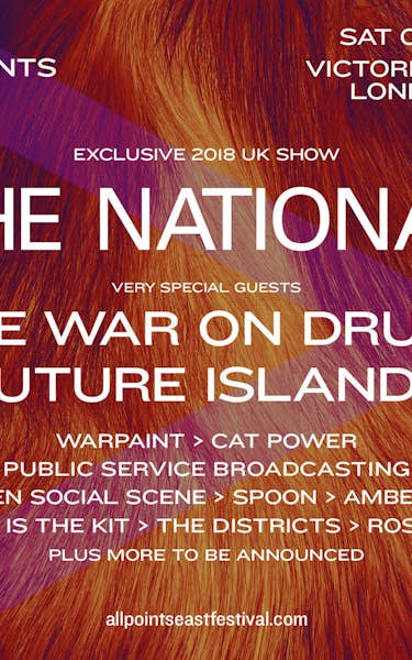 The National, The War on Drugs, Future Islands, Warpaint, Cat Power, Public Service Broadcasting, Broken Social Scene, Spoon, Amber Run, This Is The Kit, The Districts, Rostam, Pumarosa, Warpaint (DJ Set), Gengahr, Sorry, Club Kuru, Night Flight (1), Cosmo Sheldrake, Cavetown, Flyte, All We Are, Warhaus, To Kill A King