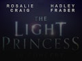 The Light Princess: Rosalie Craig, Hadley Fraser event picture