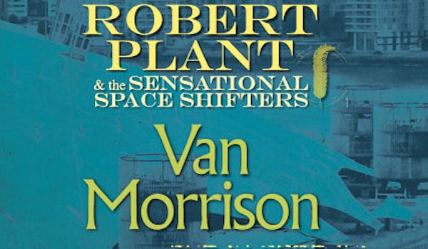 Robert Plant and The Sensational Space Shifters, Van Morrison, Colin Macleod