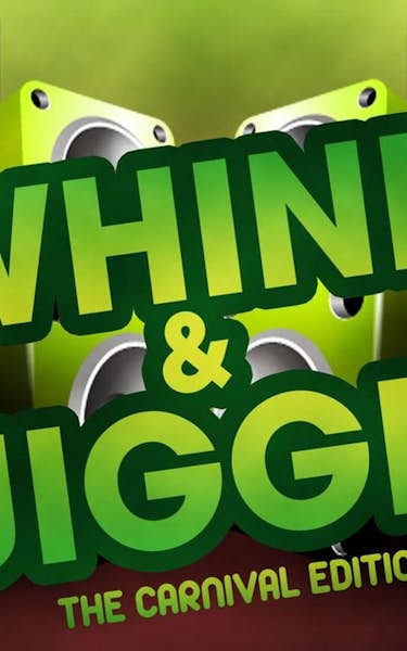 Whine & Jiggle - The Carnival Edition