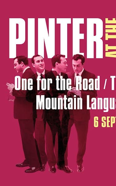 Pinter At The Pinter - One For The Road / New World Order / Mountain Language / Ashes To Ashes