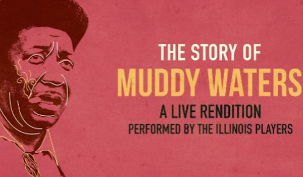 The Story Of Muddy Waters - A Live Rendition