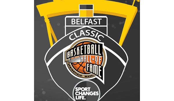Basketball Hall Of Fame Belfast Classic