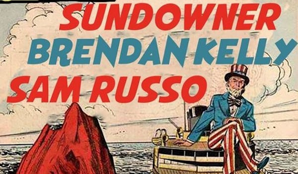 Sundowner, Brendan Kelly (The Lawrence Arms), Sam Russo (1)