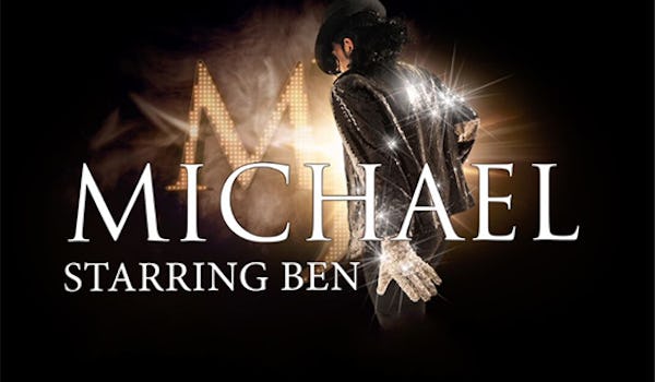 Michael Starring Ben - The Magic of Michael Jackson Tour Dates