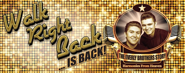 Walk Right Back - The Everly Brothers Story