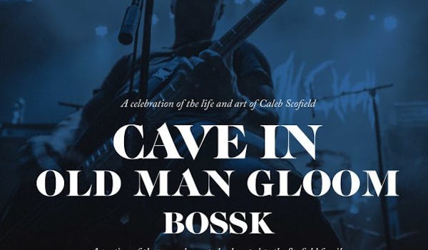 Cave In, Old Man Gloom, Bossk