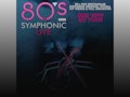 80's Symphonic Live event picture