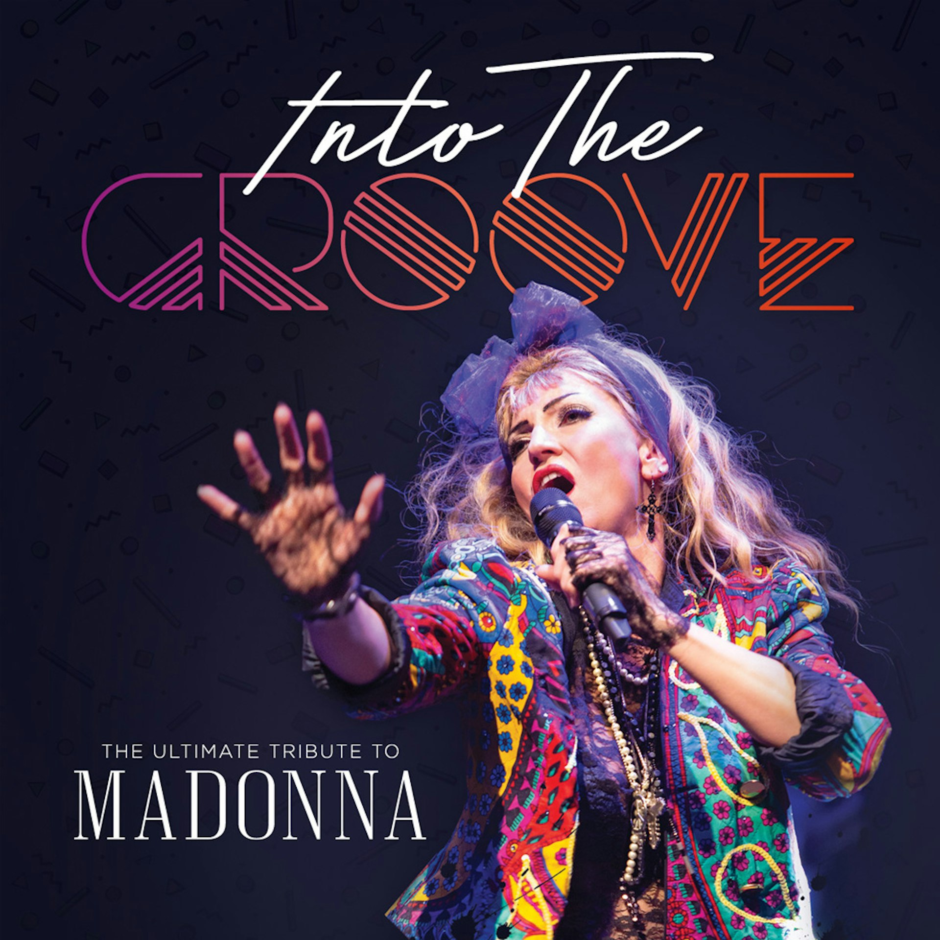 Into The Groove - The Ultimate Tribute To Madonna tour dates & tickets 2024