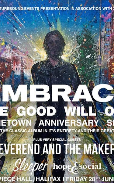 Embrace (1), Reverend And The Makers, Sleeper, Hope&Social