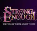 Strong Enough - Tribute Concert To Cher appearing at this event