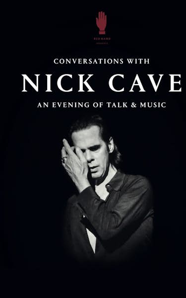 Conversations With Nick Cave - An Evening Of Talk And Music