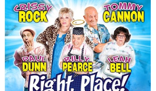 Right Place Wrong Time, Crissy Rock, Tommy Cannon, Paul Dunn, Billy Pearce, Leah Bell
