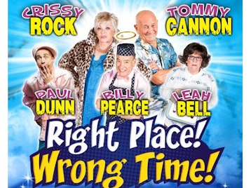 Right Place Wrong Time (Touring), Crissy Rock, Tommy Cannon, Paul Dunn, Billy Pearce, Leah Bell picture