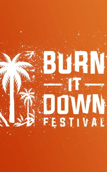 Burn It Down Festival 2019