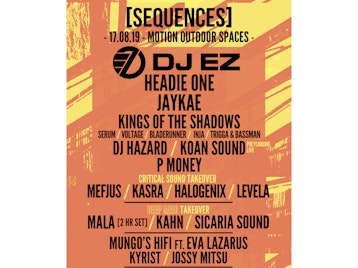 Sequences Festival 2019: DJ EZ, Headie One, JayKae, Hazard, Koan Sound, Kings of the Rollers, Shadow Demon Coalition (Voltage / Trigga / MC Bassman), P Money, Mala, Kahn, Mefjus, Kasra, Halogenix, Levela, Sicaria Sound , Mungo's Hi-Fi Soundsystem, Eva Lazarus, Kyrist, Jossy Mitsu, Voltage, Serum, Bladerunner, MC Bassman, Trigga, Inja, Jakes, Maksim picture