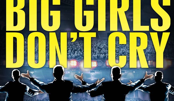Big Girls Don’t Cry - Celebrating The Music Of Frankie Valli & The Four Seasons