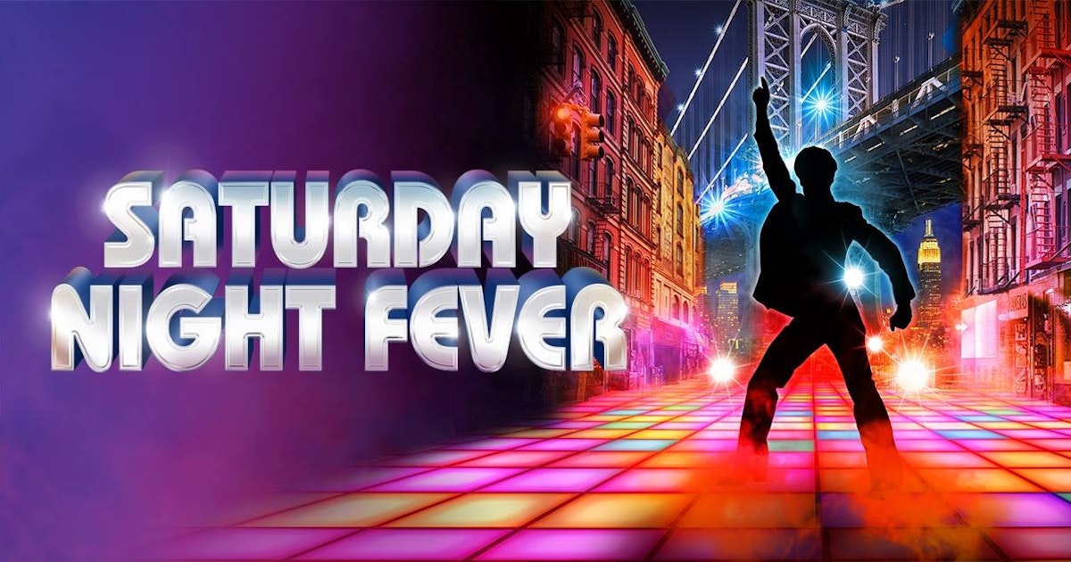 Saturday Night Fever Tour Dates & Tickets 2021 Ents24