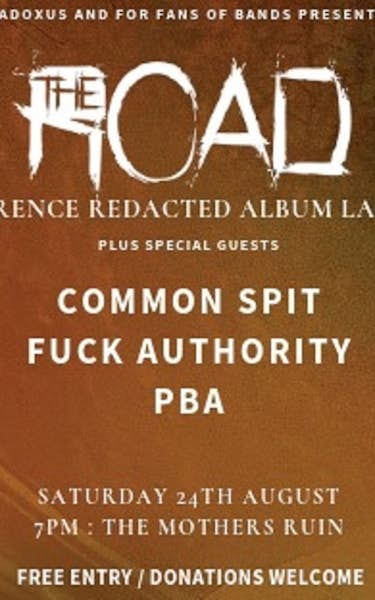 The Road, Common Spit, Fuck Authority, P.B.A