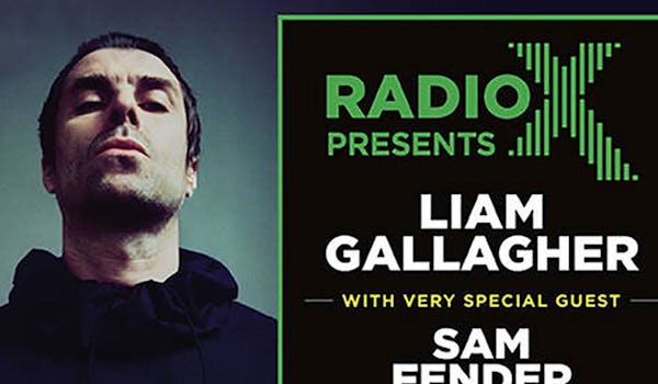 Radio X Presents Liam Gallagher & Sam Fender