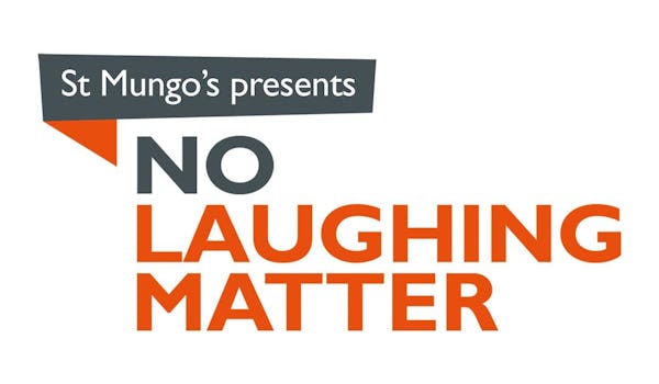 St Mungo's Presents No Laughing Matter 