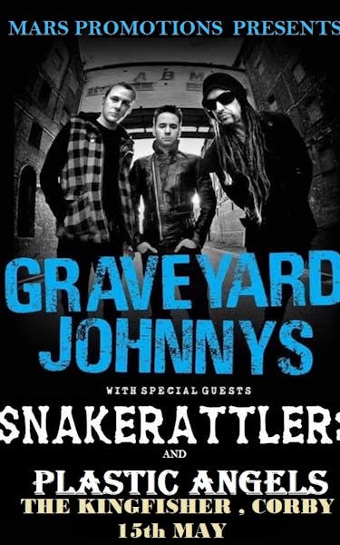 Graveyard Johnnys, Snakerattlers, Plastic Angels