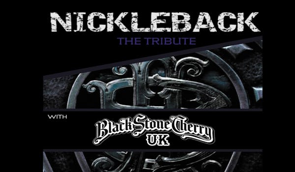 Nickelback Tribute, Black Stone Cherry UK