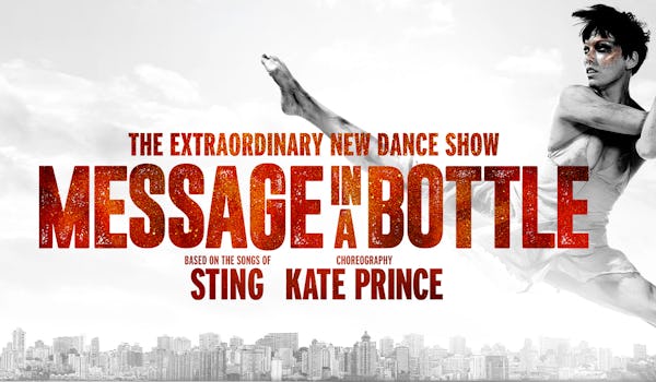 Message In A Bottle - The Dance Show