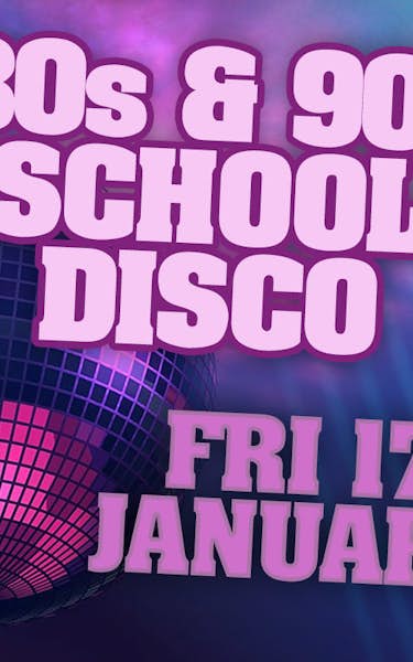 80's & 90's School Disco