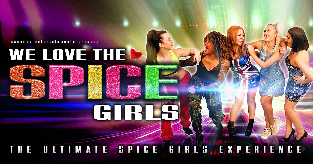 We Love The Spice Girls tour dates & tickets 2024 Ents24