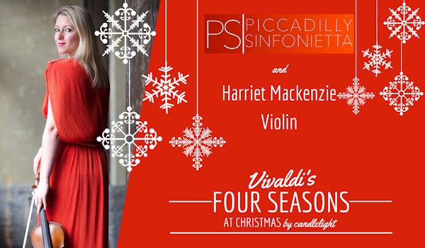 Piccadilly Sinfonietta - Vivaldi's Four Seasons at Christmas by Candlelight
