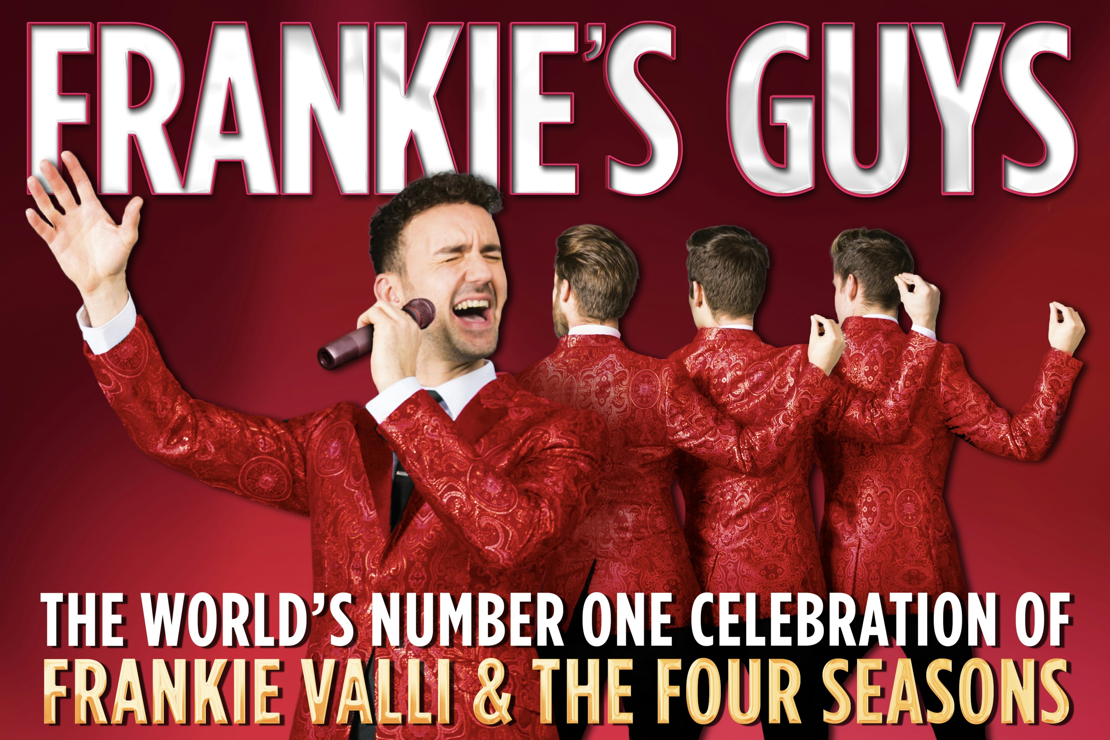 Frankie's Guys A Celebration of Frankie Valli & The Four Seasons tour