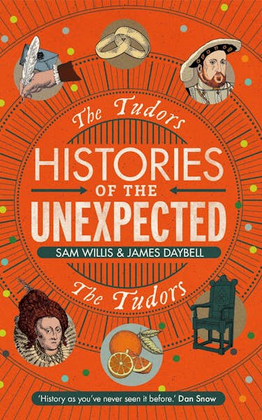 Histories Of The Unexpected: The Tudors!