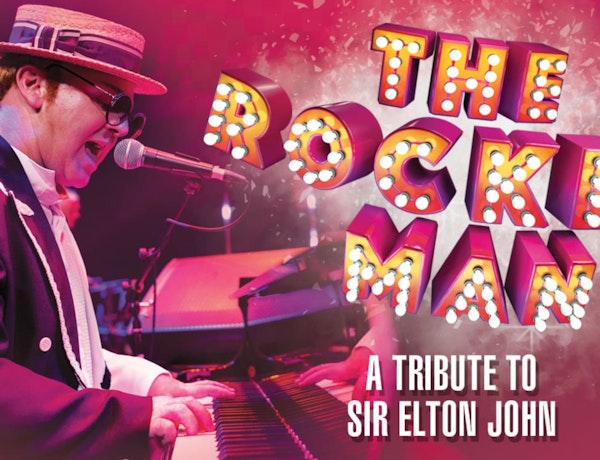 The Rocket Man – A Tribute to Sir Elton John