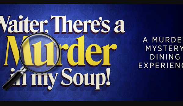 Waiter, There's a Murder In My Soup! 