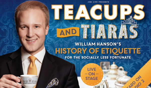 Teacups & Tiaras - William Hanson's History Of Etiquette