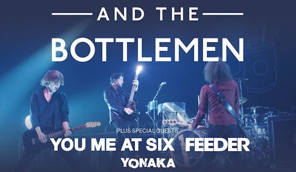 Catfish and the Bottlemen, You Me At Six, Feeder, Yonaka