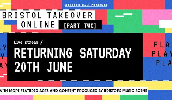 Bristol Takeover Online Pt 2 - Live Streamed Festival