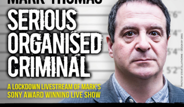 Mark Thomas - Serious Organised Criminal 