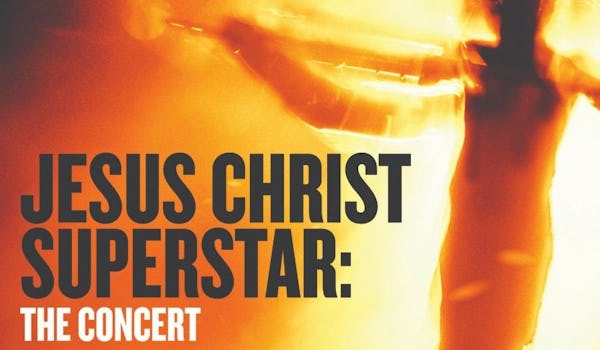 Jesus Christ Superstar: The Concert