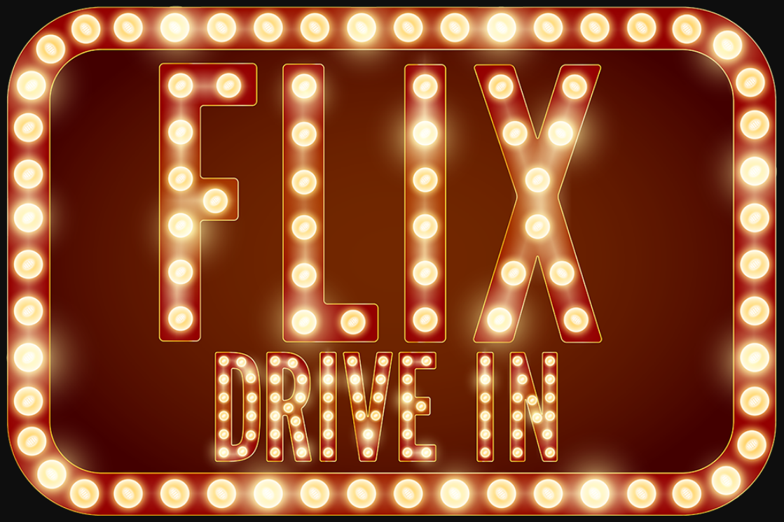 Flix Drive In