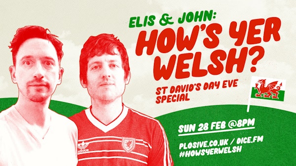 Elis and John: How's Yer Welsh?