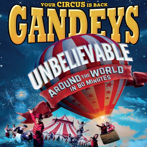 Gandeys Circus - The Unbelievable Tour!